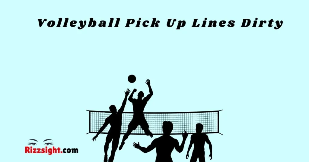 Volleyball Pick Up Lines Dirty