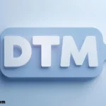 Dtm Meaning