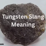 Tungsten Meaning Slang