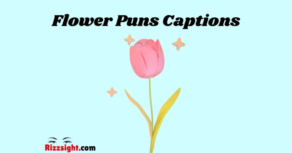 Flower Puns Captions
