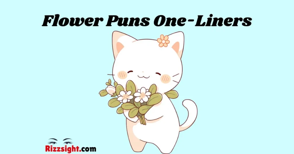 Flower Puns One Liners