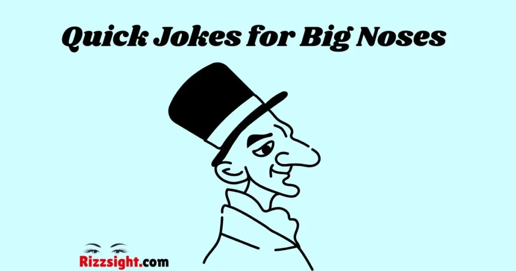 Quick Jokes For Big Noses