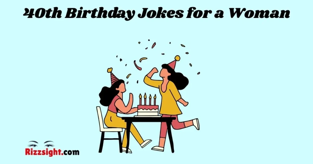 40th Birthday Jokes For A Woman