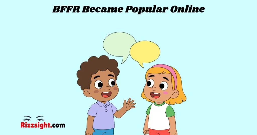 Bffr Became Popular Online