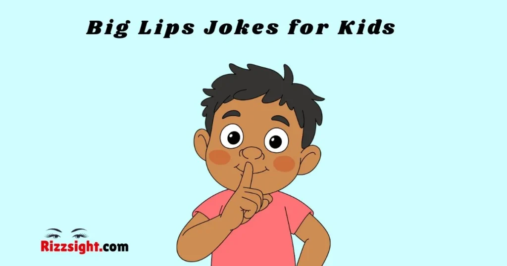 Big Lips Jokes For Kids