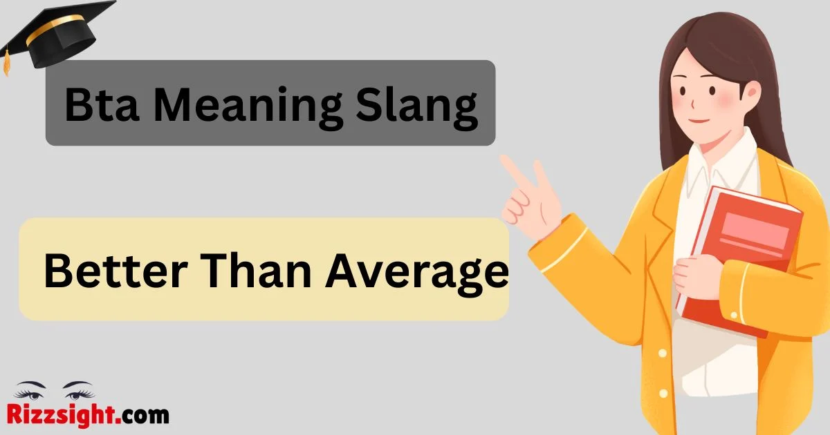 Bta Meaning Slang