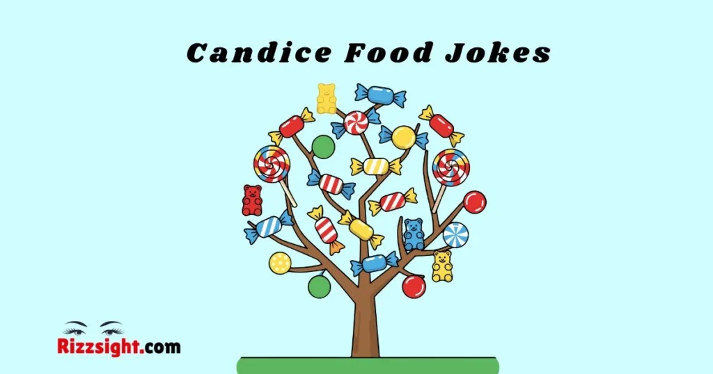 Candice Food Jokes