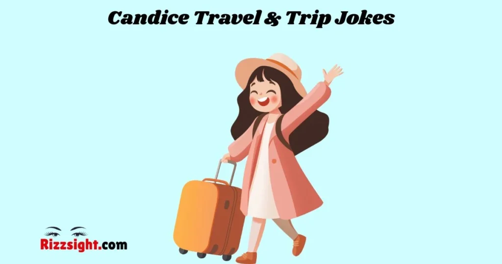Candice Travel And Trip Jokes