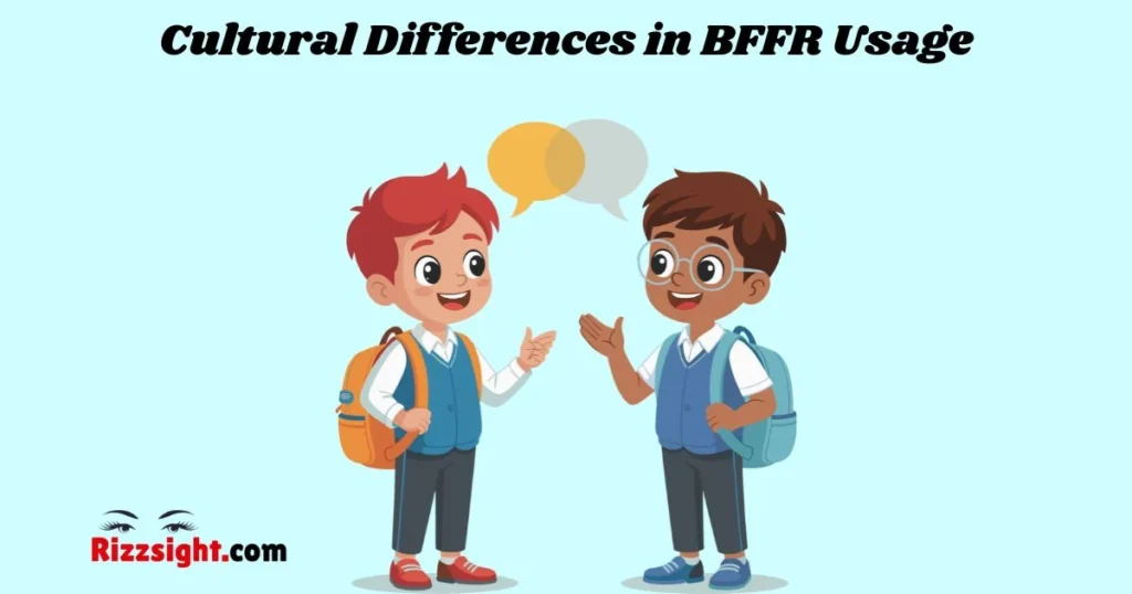 Cultural Differences In Bffr Usage