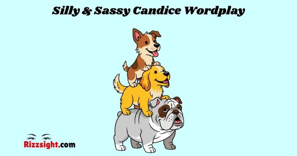 Silly And Sassy Candice Wordplay