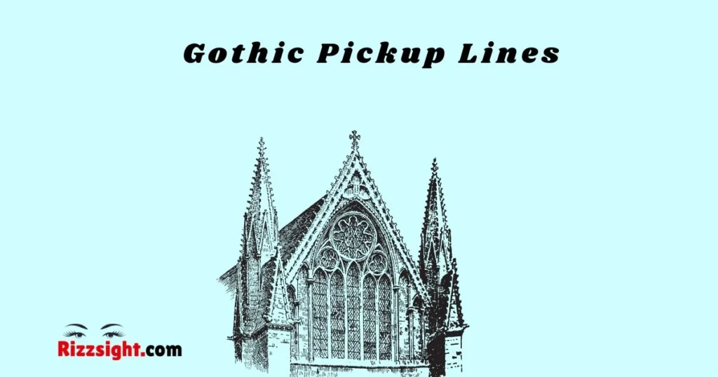 Gothic Pickup Lines