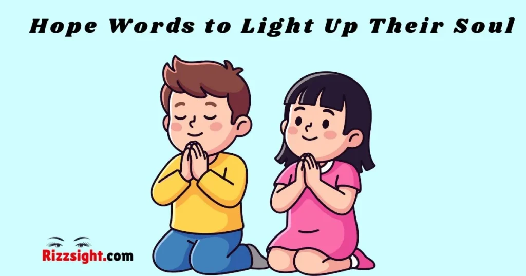 Hope Words To Light Up Their Soul