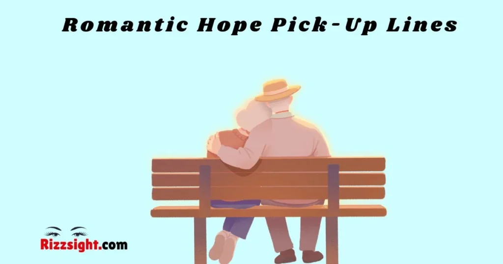 Romantic Hope Pick Up Lines
